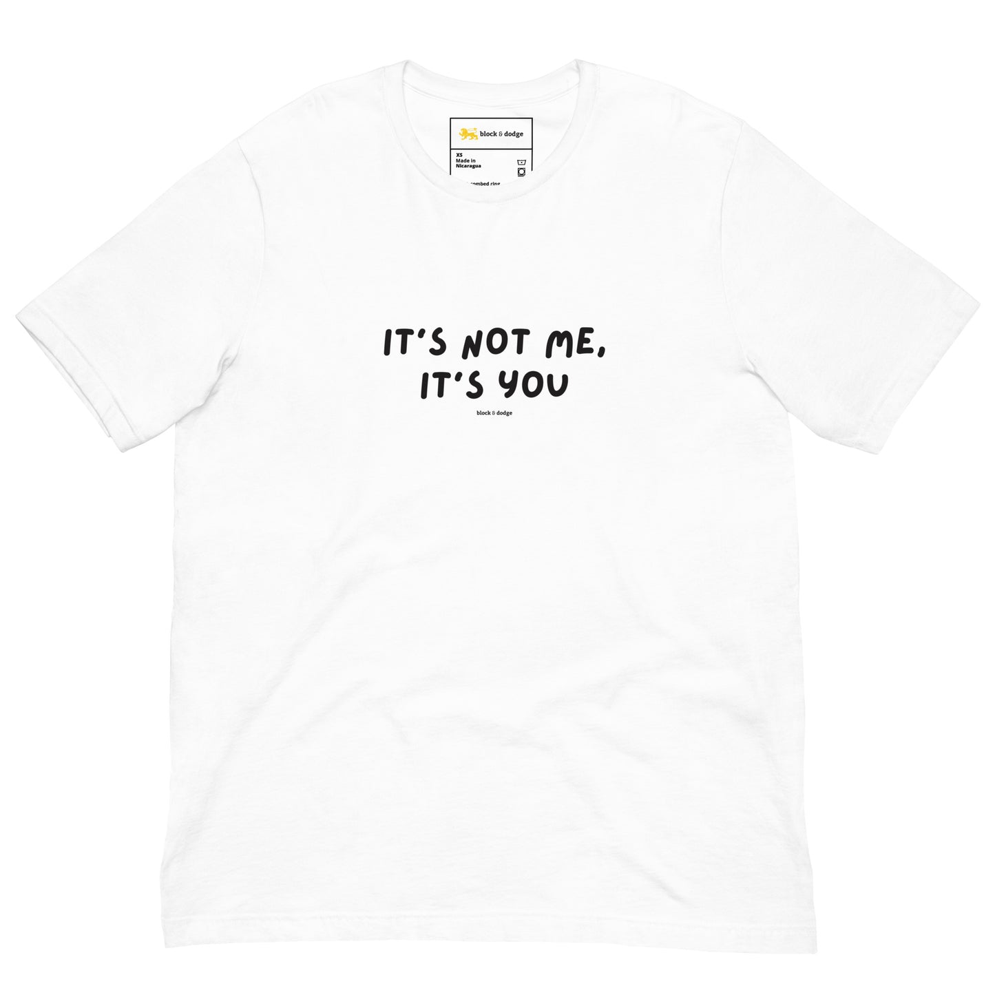 It's Not Me, It's You Tee